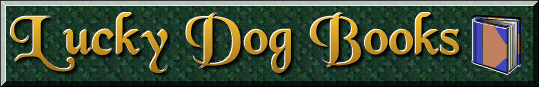 Click here to return to Lucky Dog Books Homepage.